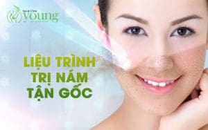 Liệu trình điều trị nám tận gốc hiệu quả