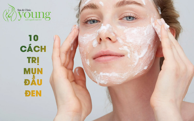 10 cách trị mụn đầu đen đơn giản tại nhà